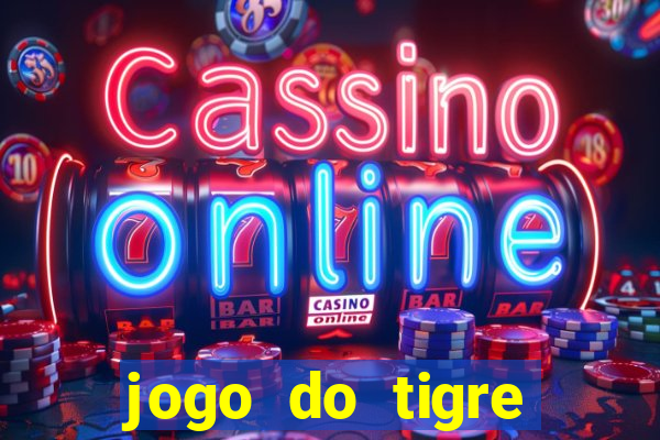 jogo do tigre gratis teste